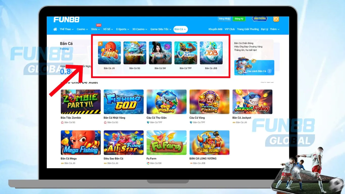 Vào mục Bắn cá đổi thưởng Fun88 - Chọn nhà phát hành game bắn cá bạn yêu thích